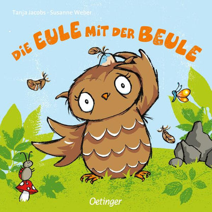 Die Eule mit der Beule: Trostspendendes Pappbilderbuch für Kinder ab 2 Jahren