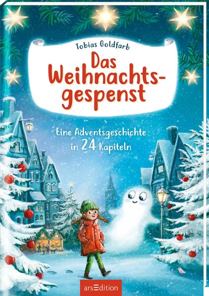 Das Weihnachtsgespenst: Eine Adventsgeschichte in 24 Kapiteln