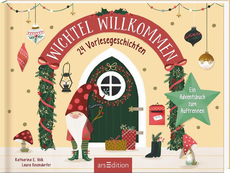 Wichtel willkommen – 24 Vorlesegeschichten: Ein Adventsbuch zum Auftrennen