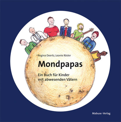 Mondpapas: Ein Buch für Kinder mit abwesenden Vätern