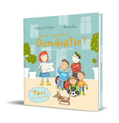 Was ist eigentlich Demokratie? Toni aus der Orangenkiste von Tina Ruthe und Sally Lisa Starken