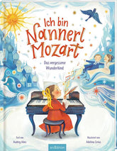 ArsEdition  9783845858883 Ich bin Nannerl Mozart – Das vergessene Wunderkind (1)