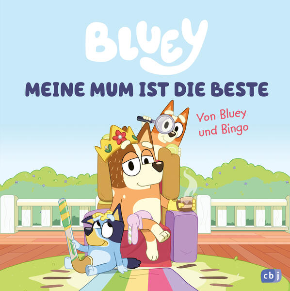  BLUEY – Meine Mum ist die Beste Bilderbuch für Kinder ab 3 Jahre 9783570182505 cbj Kinderbücher Verlag (1)