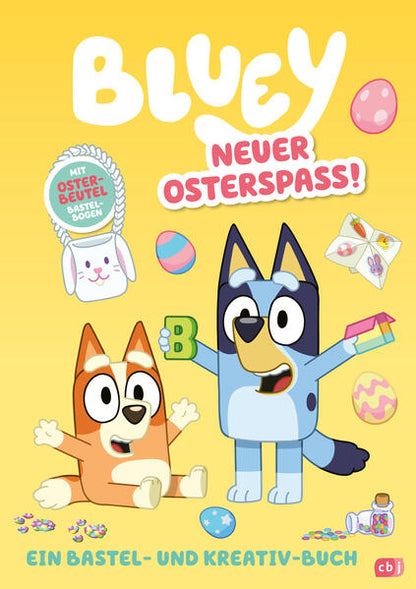  BLUEY – Neuer Osterspaß Ein Bastel- und Kreativ-Buch 9783570182482 cbj Kinderbücher Verlag (1)