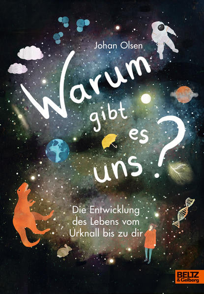 Beltz 978-3-407-75468-4 Warum gibt es uns? Die Entwicklung des Lebens vom Urknall bis zu dir (1)