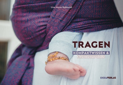 Tragen – Kompaktwissen &amp; Orientierungshilfe