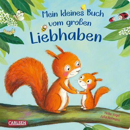Carlsen Verlag GmbH 9783551173386 Mein kleines Buch vom großen Liebhaben Ein wunderschöner Wegbegleiter für eine sichere B...