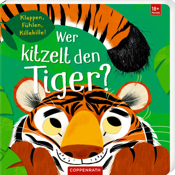 Coppenrath Verlag GmbH &amp; Co. KG 9783649648758 Wer kitzelt den Tiger? Klappen, Fühlen, Killekille! (1)
