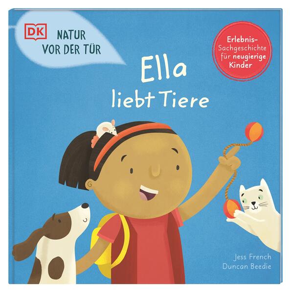 DK Verlag Dorling Kindersley 978-3-8310-4763-5 Natur vor der Tür. Ella liebt Tiere (1)