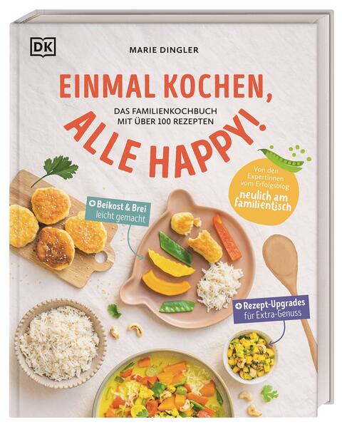 DK Verlag Dorling Kindersley 978-3-8310-4821-2 Einmal kochen, alle happy! Das Familienkochbuch mit über 100 Rezepten. Mit ...