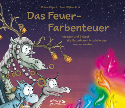  Das Feuer-Farbenteuer Wie Kien und Babett die Grund-und Mischfarben kenn Svea Möller-Sirek 9783968140179 Wiesengrund Verl...