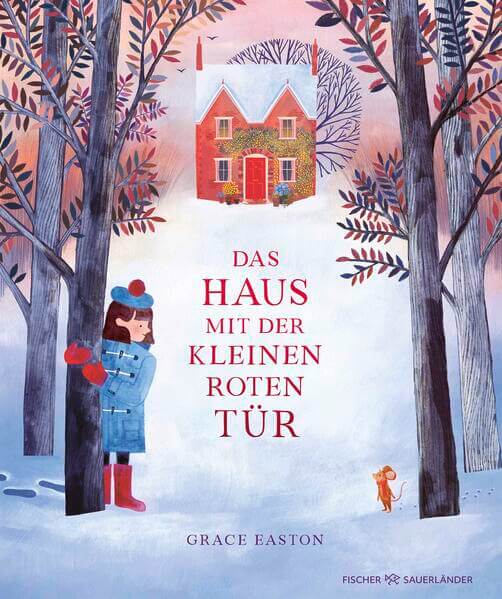  Das Haus mit der kleinen roten Tür Wintergeschichte für Kinder ab 4 Jahren für die We Grace Easton 9783737374224 Fischer ...