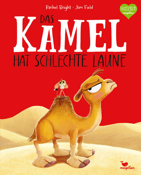  Das Kamel hat schlechte Laune Ein Bilderbuch für Kinder ab 3 Jahren über miese L Rachel Bright 978-3-7348-2188-2 Magellan...