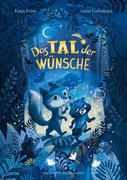  Das Tal der Wünsche Fantasievolle Vorlesegeschichte für Kinder ab 6 Ja Katja Frixe 9783737373708 Fischer Sauerländer GmbH...