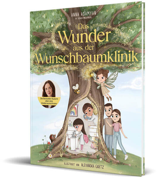  Das Wunder aus der Wunschbaumklinik Das Bilderbuch über eine Kinderwunschreise von Ann Anna Adamyan 9783960965602 CE Comm...