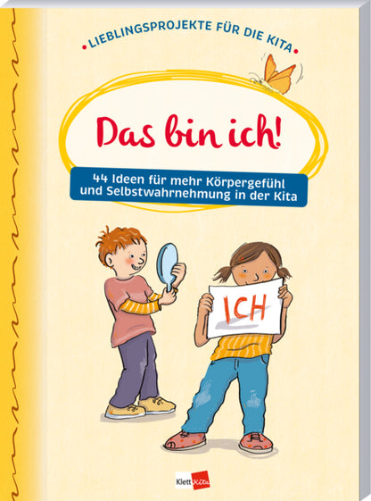  Das bin ich! 44 Ideen für mehr Körpergefühl und Selbstwahrnehmu 9783960462972 Klett Kita GmbH (1)