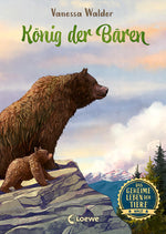  Das geheime Leben der Tiere (Wald) - König der Bären Erlebe die Tierwelt und die Geheimnisse der Wälder Vanessa Walder (1)