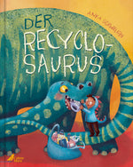  Der Recyclosaurus Anka Schwelgin 9783948877460 CalmeMara Verlag GmbH (1)
