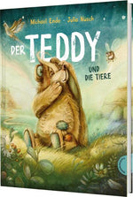  Der Teddy und die Tiere Ein zeitloses Bilderbuch über Sinnsuche und Freund Michael Ende 9783522460897 Thienemann - Esslin...