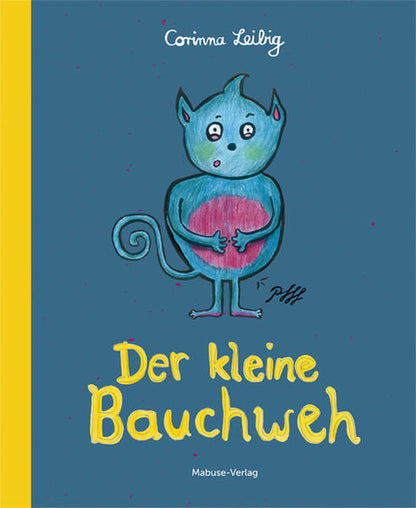  Der kleine Bauchweh Bauchschmerzen bei Kindern – was steckt dahinter?  Corinna Leibig 978-3863213480 Mabuse Verlag (1)