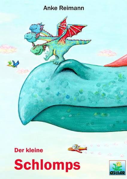  Der kleine Schlomps Anke Reimann 978-3-9818428-1-4 asthor-Verlag Anke Reimann (1)