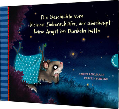  Der kleine Siebenschläfer 5: Die Geschichte vom kleinen Siebenschläfer, der überhaupt keine Angst im Sabine Bohlmann (1)
