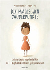  Die magischen Zauberpunkte Leichterer Umgang mit großen Gefühlen – Die EFT-Kl Marie Ehlers 9783442394173 Mosaik (1)