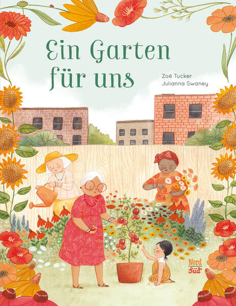  Ein Garten für uns Zoë Tucker 9783314105890 NordSüd Verlag AG (1)