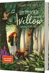  Ein Mädchen namens Willow 2: Waldgeflüster Für alle, die wissen möchten, welche Kräfte in der Sabine Bohlmann 97835225072...