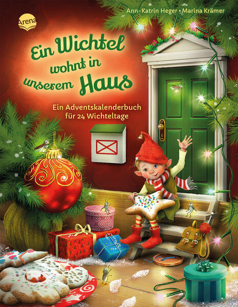  Ein Wichtel wohnt in unserem Haus. Ein Adventskalenderbuch für 24 Wichteltage Ann-Katrin Heger 9783401721651 Arena Verlag...