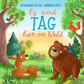 Friedrich Oetinger GmbH 9783751205498 Es wird Tag hier im Wald (1)