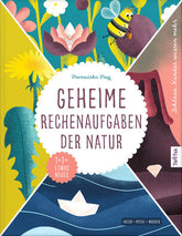  Geheime Rechenaufgaben der Natur Sonne + Regen = Regenbogen | Das etwas andere Kind Franziska Frey 9783690280259 FarbFux ...