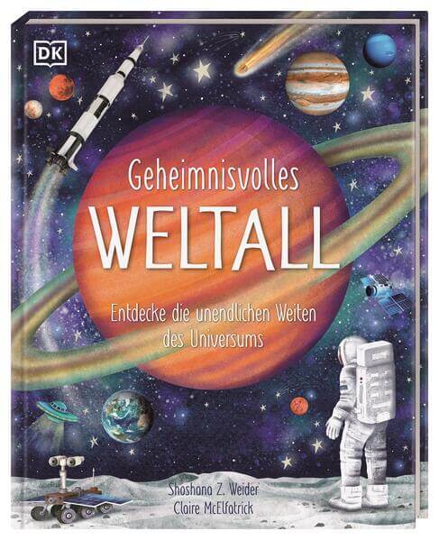  Geheimnisvolles Weltall Entdecke die unendlichen Weiten des Universums. Wu Shoshana Z. Weider 9783831051489 DK Verlag Dor...