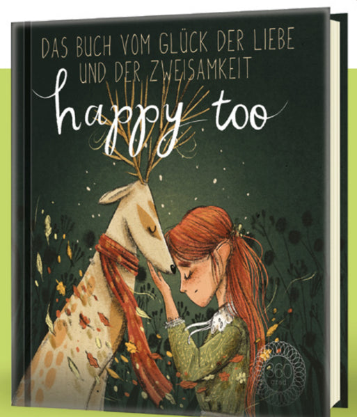 Happy too… Das Buch vom Glück der Liebe und der Zweisamkeit Aus dem Verlag mit dem Deutschen Verlagspreis Laura Liebeskin...