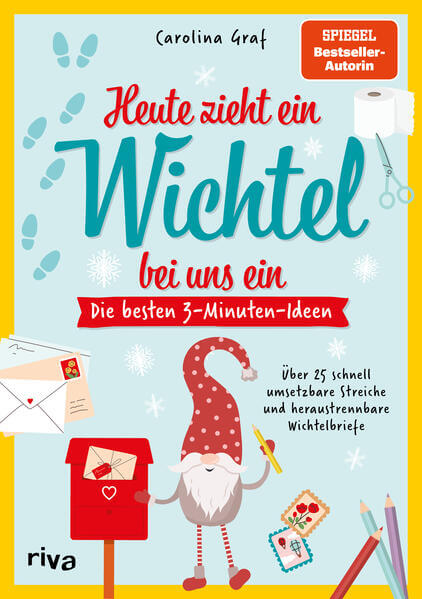  Heute zieht ein Wichtel bei uns ein – Die besten 3-Minuten-Ideen Über 25 schnell umsetzbare Streiche und heraustren Münch...