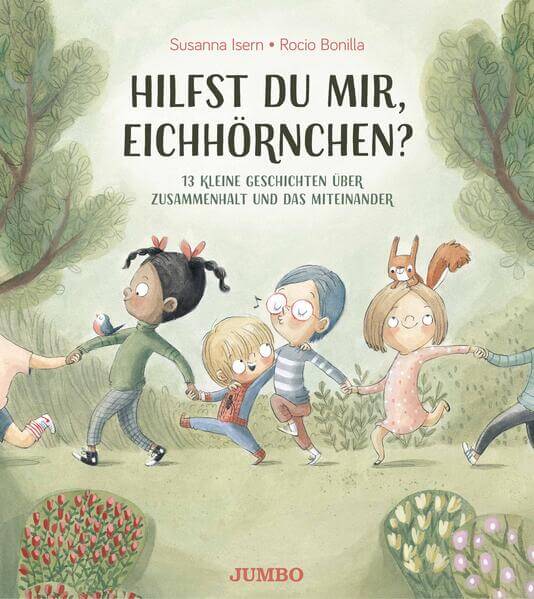  Hilfst du mir, Eichhörnchen? 13 kleine Geschichten über Zusammenhalt und das Mi Susanna Isern 9783833747991 Jumbo Neue Me...