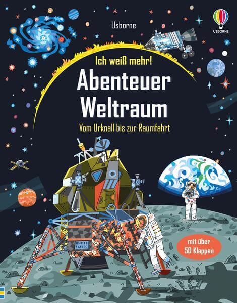  Ich weiß mehr! Abenteuer Weltraum Vom Urknall bis zur Raumfahrt – Wissen zu Sternen, Katie Daynes 9781035704583 Usborne i...