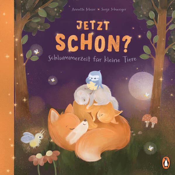  Jetzt schon? Schlummerzeit für kleine Tiere Warmherziges Pappbilderbuch ab 2 Jahren Annette Moser 9783328303978 Penguin J...