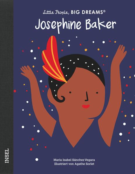  Josephine Baker Little People, Big Dreams. Deutsche Ausgabe | Kind María Isabel Sánchez Vegara 9783458179764 Insel Verlag...