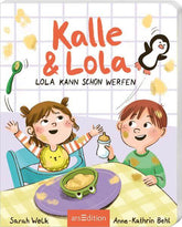  Kalle und Lola: Lola kann schon werfen Sarah Welk 9783845858555 ArsEdition GmbH (1)