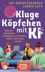  Kluge Köpfchen mit KI Wie wir Künstliche Intelligenz mit Kindern smart u Leonie Lutz 9783466312481 Kösel Verlag (1)