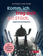  Komm, ich trag dich ein Stück, sagte die Schildkröte Ein tief-berührendes und warmherziges Begleitbuch  Leonie Schlager V...