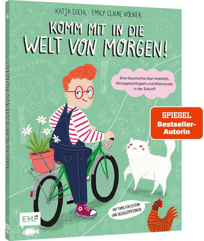  Komm mit in die Welt von morgen! Eine Geschichte über Mobilität, Klimagerechtigkeit Katja Diehl 9783745926460 (1)