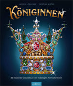  Königinnen 50 fesselnde Geschichten von mächtigen Herrscherin Jasmin Lörchner 9783845863122 ArsEdition GmbH (3)