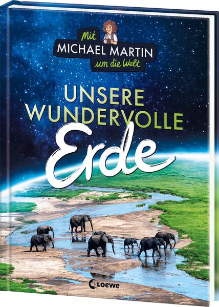 Loewe 978-3-7432-1717-1 Mit Michael Martin um die Welt - Unsere wundervolle Erde (1)