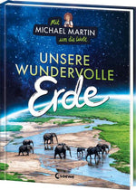 Loewe 978-3-7432-1717-1 Mit Michael Martin um die Welt - Unsere wundervolle Erde (1)