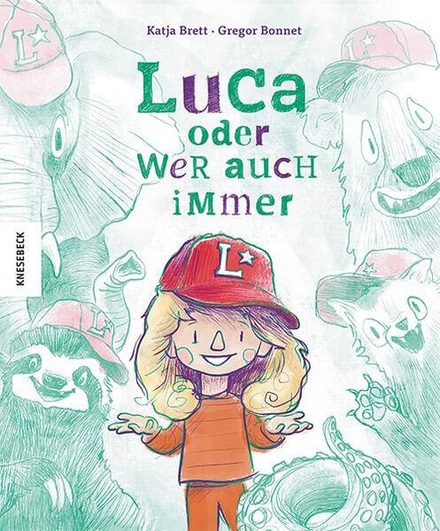  Luca oder wer auch immer Katja Brett 9783957289773 Knesebeck GmbH &amp; Co. Verlag KG (1)