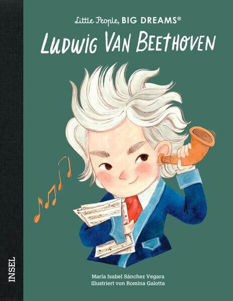  Ludwig van Beethoven Little People, Big Dreams. Deutsche Ausgabe | Eine María Isabel Sánchez Vegara 9783458645368 Insel V...