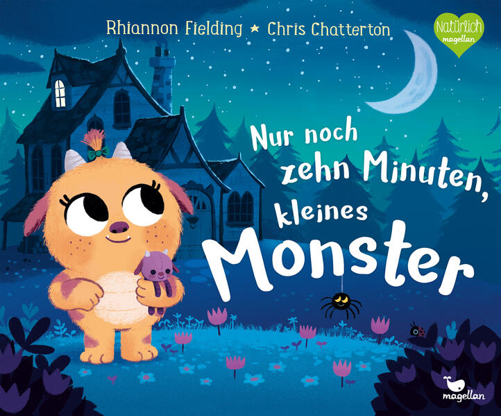 Magellan 978-3-7348-2094-6 Nur noch zehn Minuten, kleines Monster Eine Gute-Nacht-Geschichte ab 3 Jahren (1)