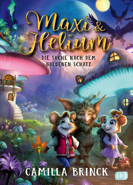 Maxi &amp; Helium – Die Suche nach dem goldenen Schatz Spannendes Abenteuer mit vielen Illustrationen ab  Camilla Brinck cbj ...